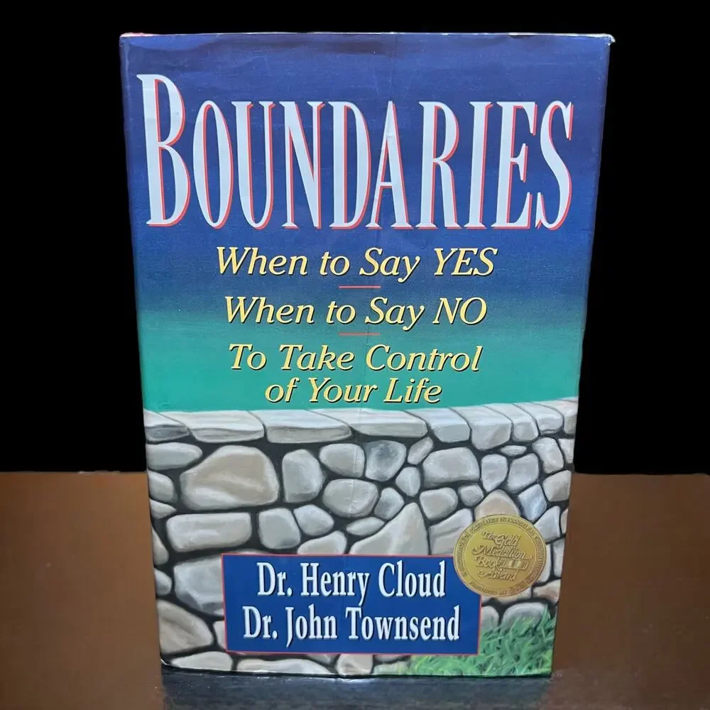 Boundaries: When to Say YES, When to Say NO, To Take Control of Your Life - Book